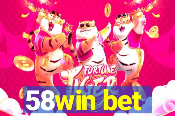58win bet